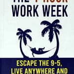 The 4-Hour Work Week: Escape the 9-5, Live Anywhere and Join the New Rich